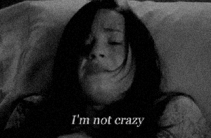 I'm not crazy